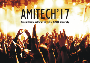 AMITECH’17 – Annual Techno-Cultural Festival at AMITY University