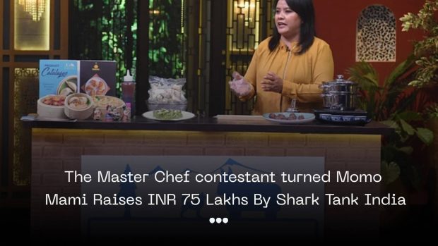 Momo Mami has raised INR 75 Lakhs from Shark Tank India