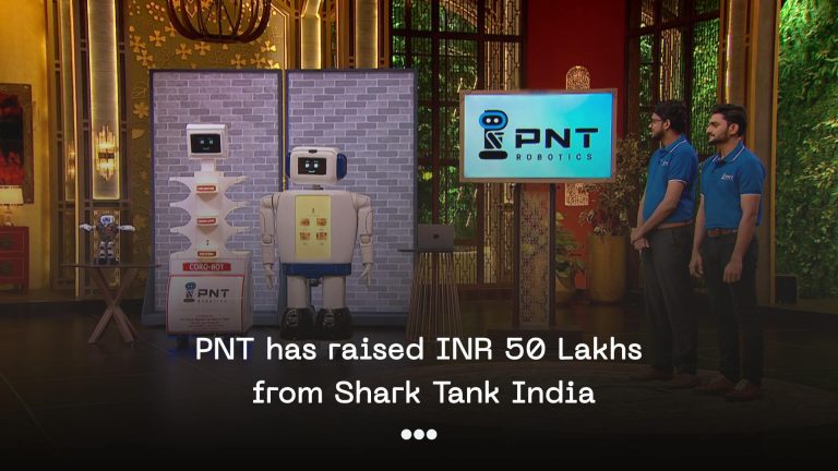 PNT Robotics has raised INR 50 lakhs from Shark Tank India