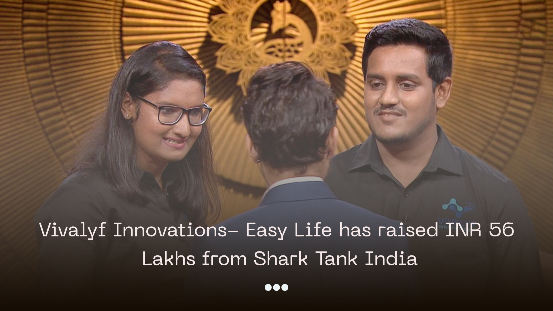 Vivalyf Innovations has raised INR 56 lakhs from Shark Tank India