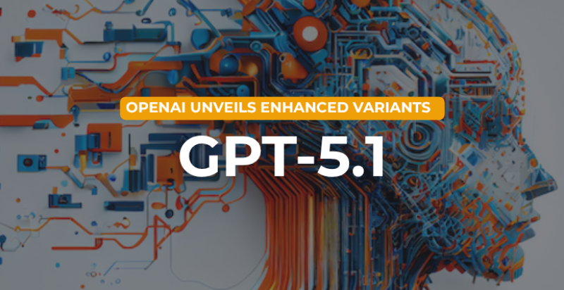 OpenAI Unveils GPT-5.1 with Enhanced Variants