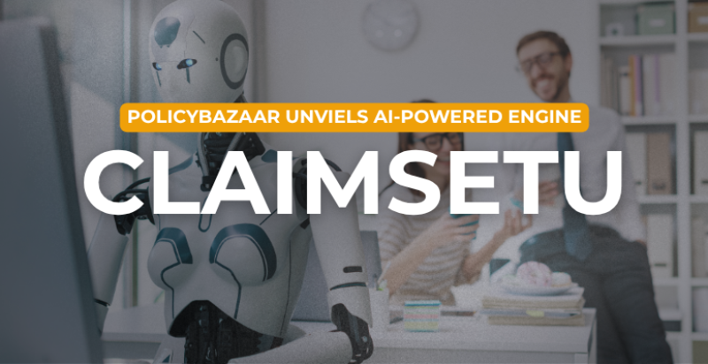 policybazaar-unveils-claimsetu-ai-powered-engine